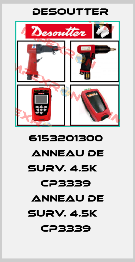 6153201300  ANNEAU DE SURV. 4.5K    CP3339  ANNEAU DE SURV. 4.5K    CP3339  Desoutter