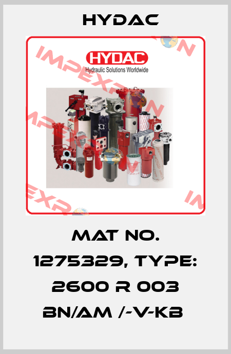 Mat No. 1275329, Type: 2600 R 003 BN/AM /-V-KB  Hydac