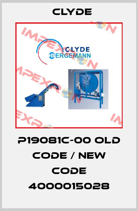 P19081C-00 old code / new code 4000015028 Clyde