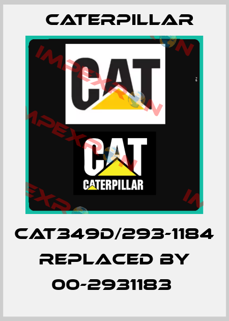 CAT349D/293-1184 replaced by 00-2931183  Caterpillar