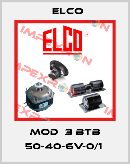 Mod  3 BTB 50-40-6V-0/1  Elco