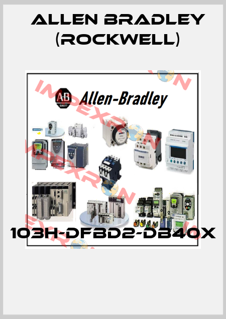 103H-DFBD2-DB40X  Allen Bradley (Rockwell)