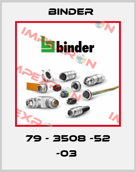 79 - 3508 -52 -03  Binder