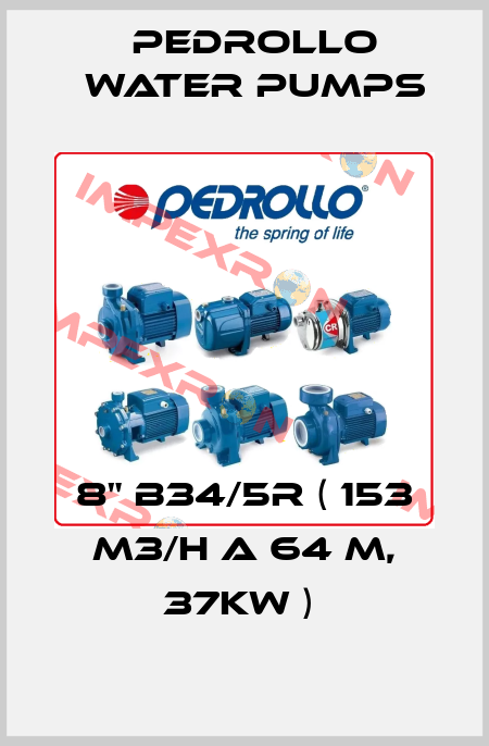 8" B34/5R ( 153 M3/H A 64 M, 37KW )  Pedrollo Water Pumps
