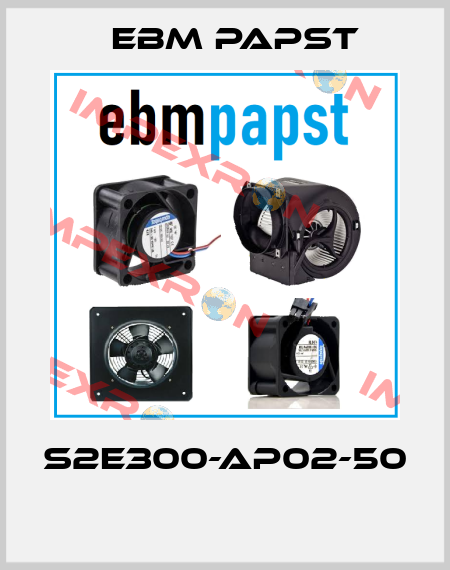 S2E300-AP02-50  EBM Papst