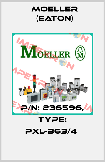 P/N: 236596, Type: PXL-B63/4  Moeller (Eaton)