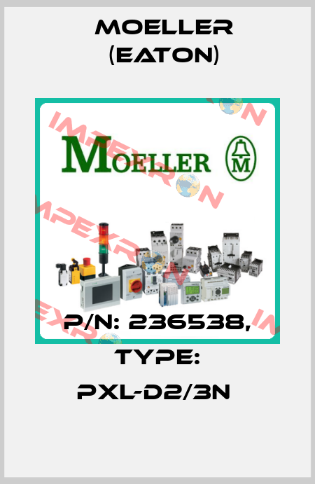 P/N: 236538, Type: PXL-D2/3N  Moeller (Eaton)