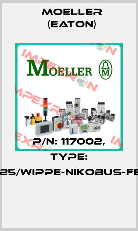 P/N: 117002, Type: 100-00025/WIPPE-NIKOBUS-FEEDB.-I-0  Moeller (Eaton)