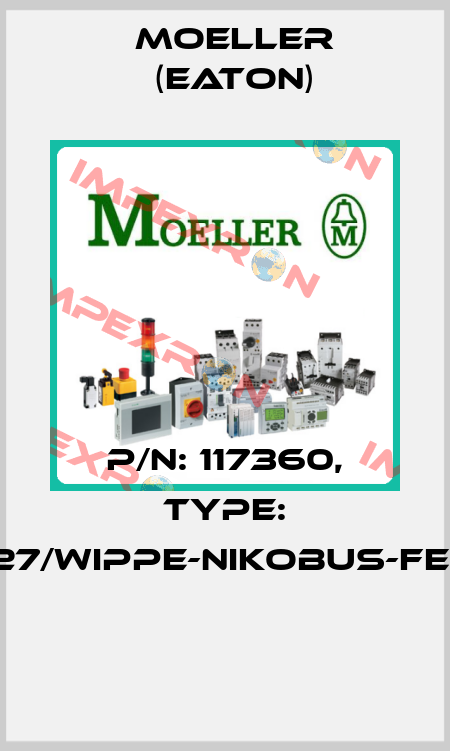 P/N: 117360, Type: 102-00027/WIPPE-NIKOBUS-FEEDB.-A-A  Moeller (Eaton)