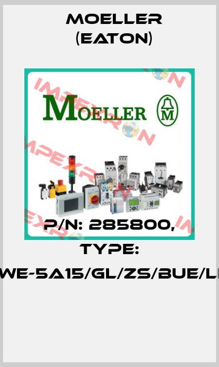 P/N: 285800, Type: NWE-5A15/GL/ZS/BUE/LEI  Moeller (Eaton)