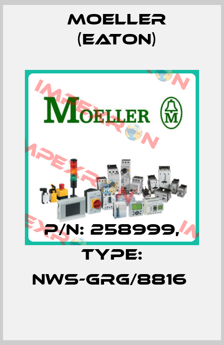 P/N: 258999, Type: NWS-GRG/8816  Moeller (Eaton)