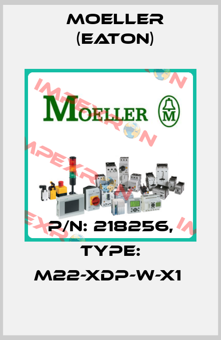 P/N: 218256, Type: M22-XDP-W-X1  Moeller (Eaton)