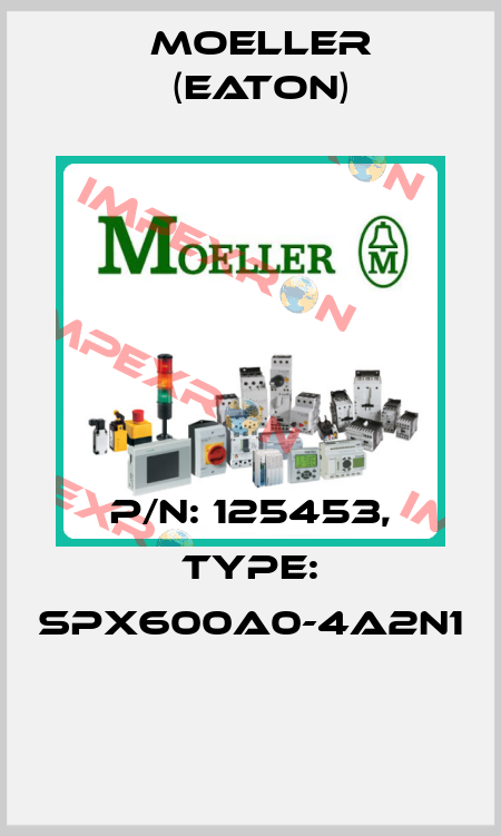 P/N: 125453, Type: SPX600A0-4A2N1  Moeller (Eaton)