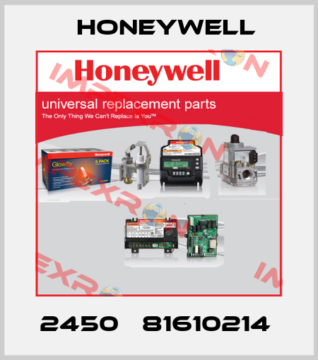 2450   81610214  Honeywell