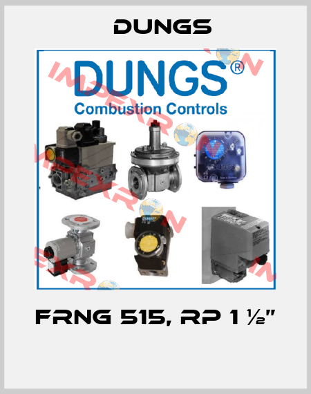 FRNG 515, Rp 1 ½’’  Dungs