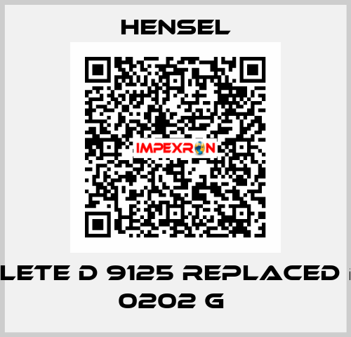 Obsolete D 9125 replaced by DK 0202 G  Hensel