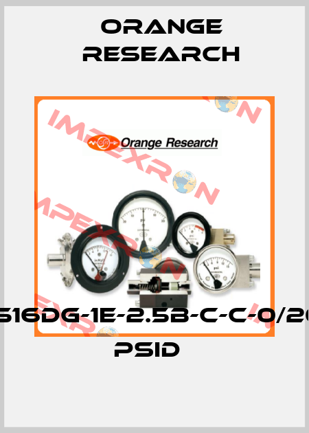 1516DG-1E-2.5B-C-C-0/20 Psid   Orange Research