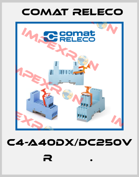 C4-A40DX/DC250V  R           .  Comat Releco