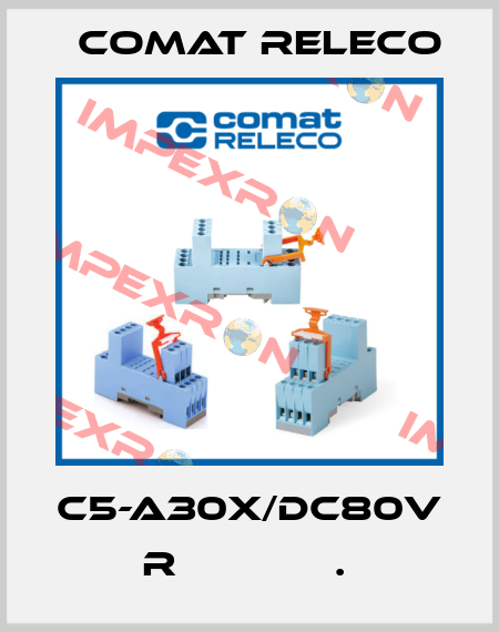 C5-A30X/DC80V  R             .  Comat Releco