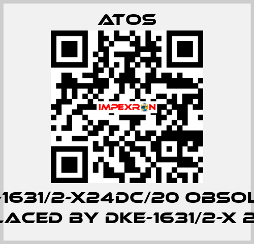 DKU-1631/2-X24DC/20 obsolete, replaced by DKE-1631/2-X 24DC  Atos