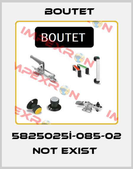 5825025İ-085-02 not exist  Boutet