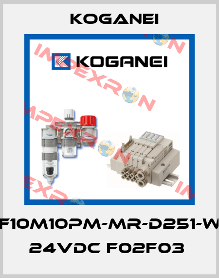 F10M10PM-MR-D251-W 24VDC F02F03  Koganei