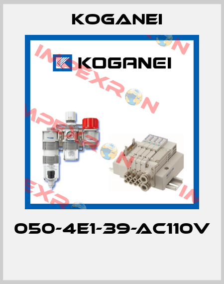 050-4E1-39-AC110V  Koganei