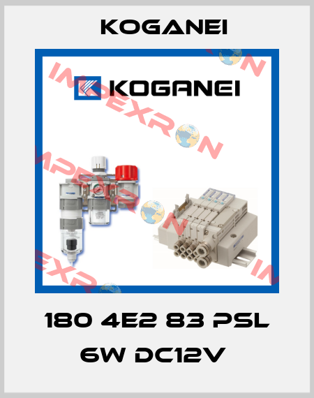 180 4E2 83 PSL 6W DC12V  Koganei