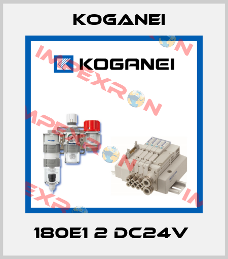 180E1 2 DC24V  Koganei