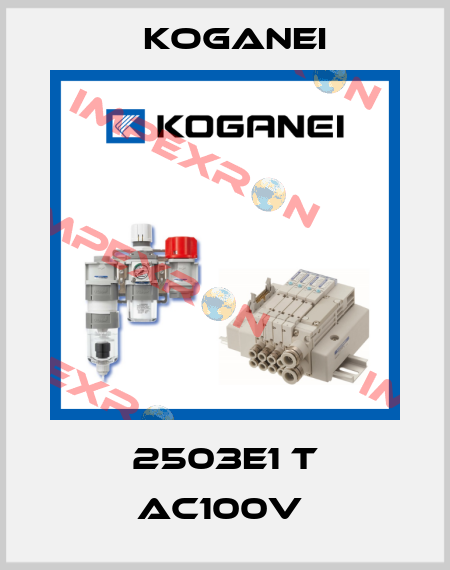 2503E1 T AC100V  Koganei