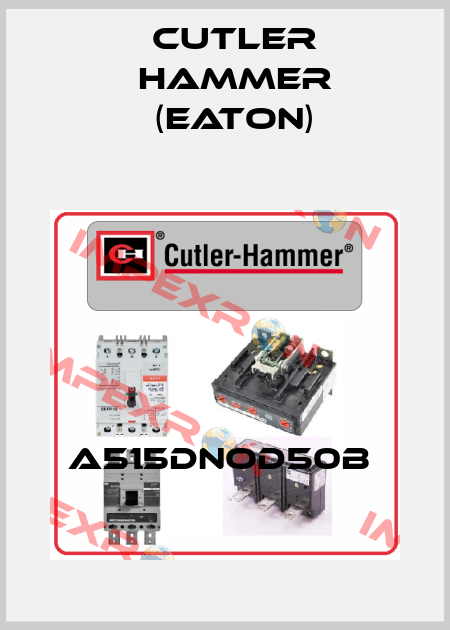 A515DNOD50B  Cutler Hammer (Eaton)