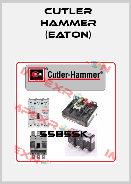 5585SK  Cutler Hammer (Eaton)