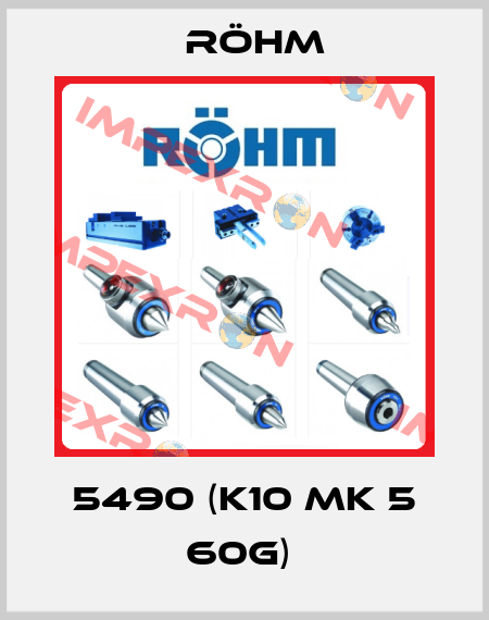 5490 (K10 MK 5 60G)  Röhm