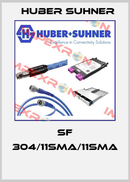 SF 304/11SMA/11SMA  Huber Suhner