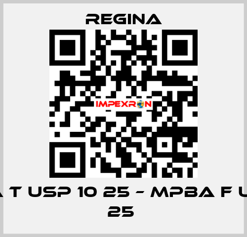 MPBA T USP 10 25 – MPBA F USP 10 25  Regina