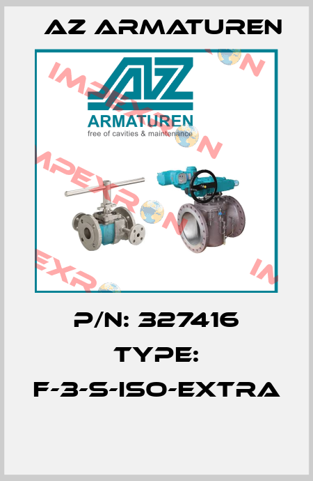 P/N: 327416 Type: F-3-S-ISO-EXTRA  Az Armaturen