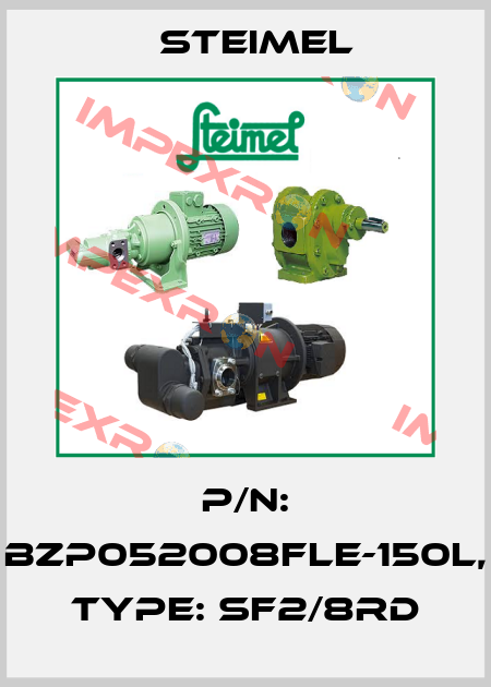P/N: BZP052008FLE-150L, Type: SF2/8RD Steimel