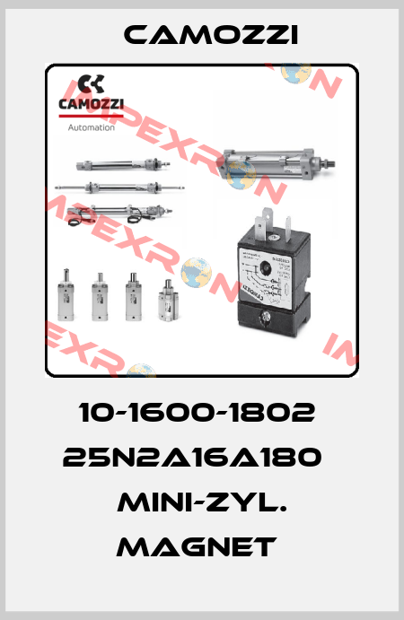 10-1600-1802  25N2A16A180   MINI-ZYL. MAGNET  Camozzi