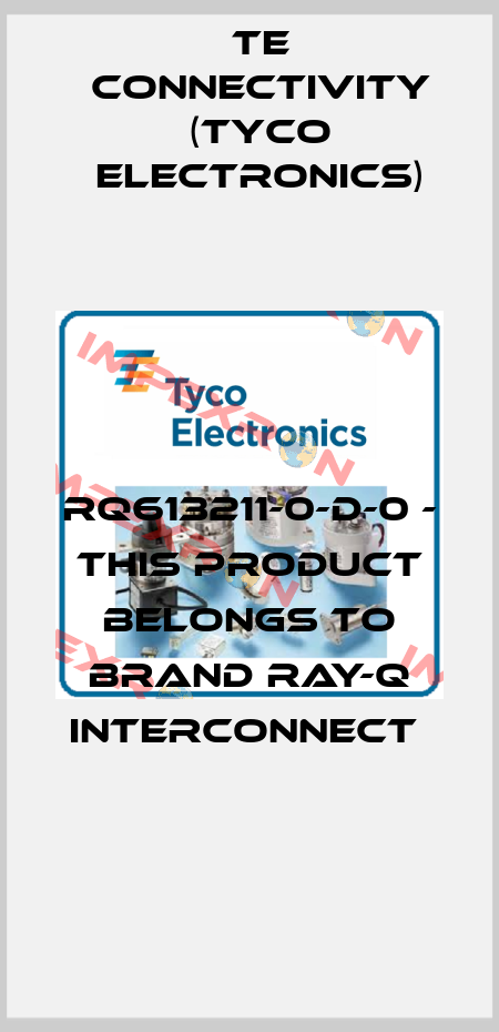 RQ613211-0-D-0 - this product belongs to brand Ray-Q interconnect  TE Connectivity (Tyco Electronics)
