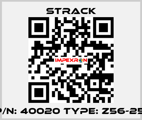 P/N: 40020 Type: Z56-25  Strack