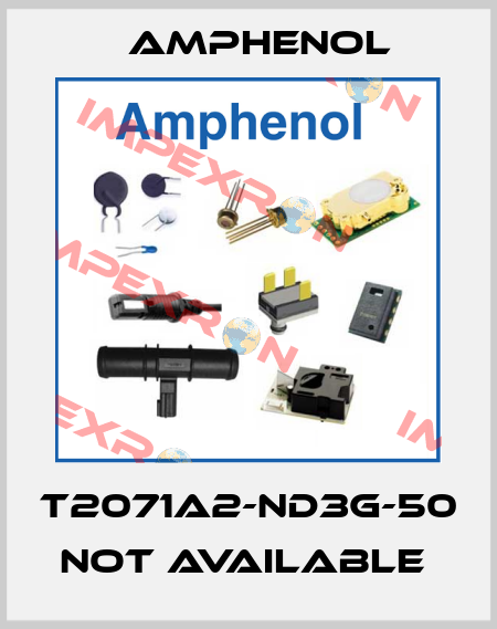 T2071A2-ND3G-50 not available  Amphenol