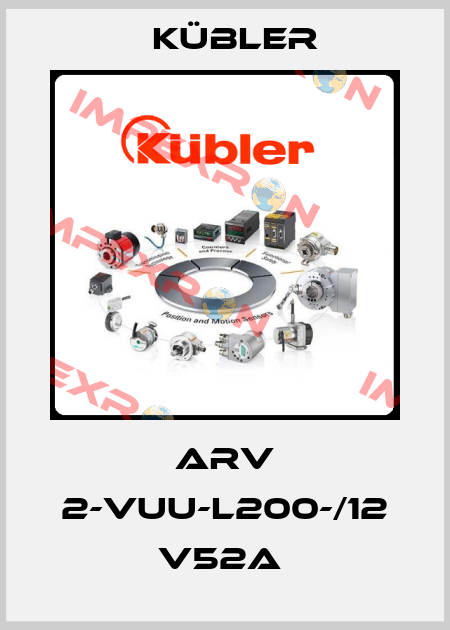 ARV 2-VUU-L200-/12 V52A  Kübler