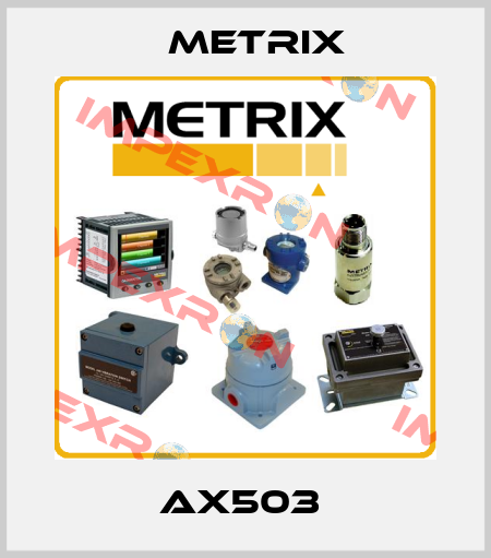 AX503  Metrix