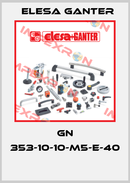 GN 353-10-10-M5-E-40  Elesa Ganter