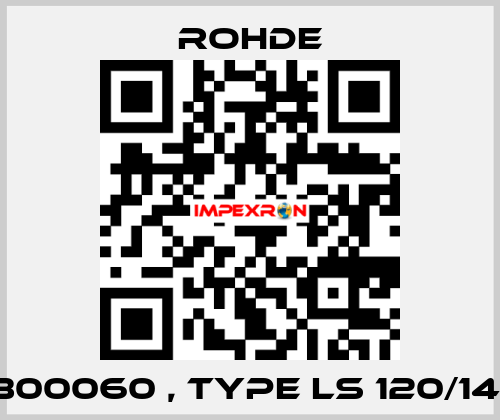 300060 , type LS 120/14  Rohde