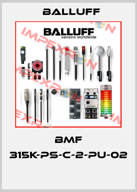 BMF 315K-PS-C-2-PU-02  Balluff