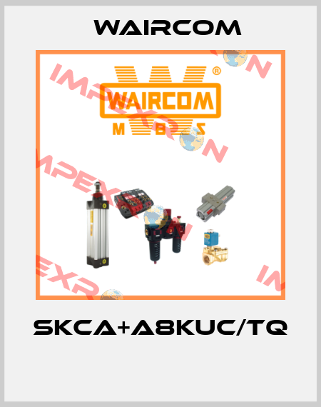 SKCA+A8KUC/TQ  Waircom