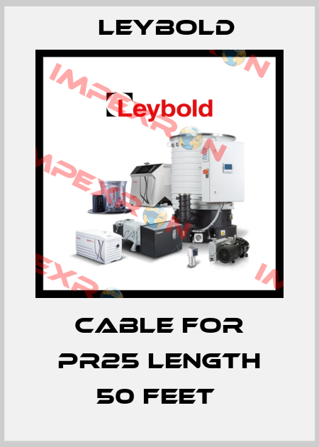 CABLE FOR PR25 LENGTH 50 FEET  Leybold