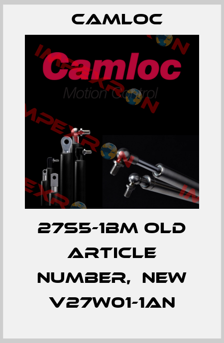 27S5-1BM old article number,  new V27W01-1AN Camloc