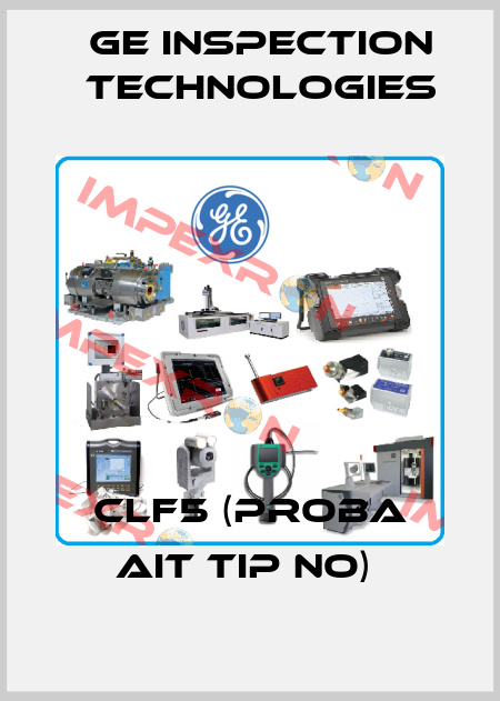 CLF5 (PROBA AIT TIP NO)  GE Inspection Technologies